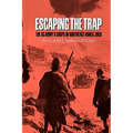 Escaping the Trap: The US Army X Corps in Northeast Korea, 1950