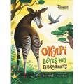 Okapi Loves His Zebra Pants - Hardcover