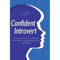 Confident Introvert: A Practical Guide to Connecting with Others at Networking Events and Beyond - Paperback