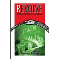 Revolve: Man's Scientific Rise to Godhood - Paperback