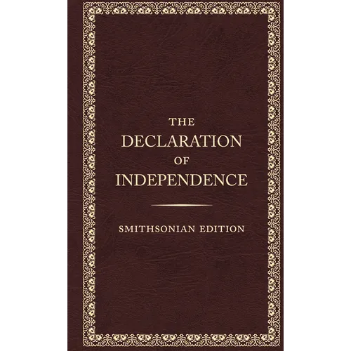 The Declaration of Independence, Smithsonian Edition - Hardcover