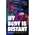 My Body Is Distant: A Memoir - Paperback