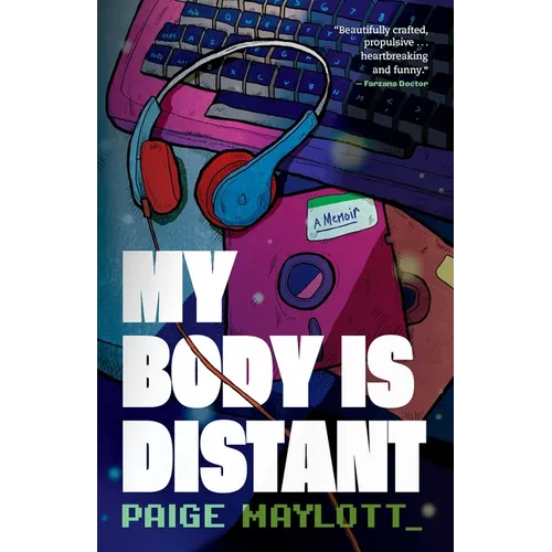 My Body Is Distant: A Memoir - Paperback