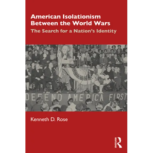 American Isolationism Between the World Wars: The Search for a Nation's Identity