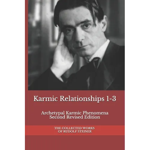 Karmic Relationships 1-3: Archetypal Karmic Phenomena Second Revised Edition - Paperback