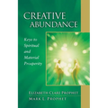 Creative Abundance: Keys to Spiritual and Material Prosperity - Paperback