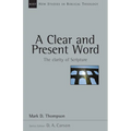 A Clear and Present Word: The Clarity of Scripture Volume 21 - Paperback