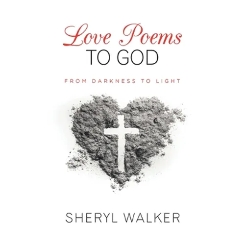 Love Poems to God: From Darkness to Light - Paperback