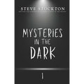Mysteries in the Dark: Volume 1 - Paperback