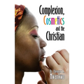 Complexion, Cosmetics and the Christian - Paperback