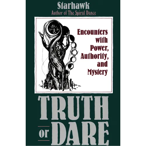 Truth or Dare: Encounters with Power, Authority, and Mystery - Paperback