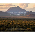 Our National Monuments: America's Hidden Gems - Hardcover