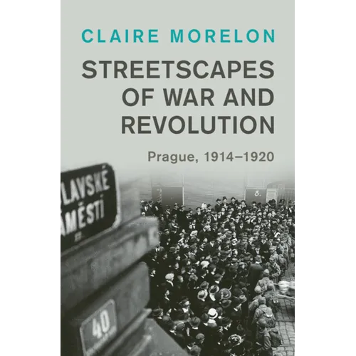 Streetscapes of War and Revolution