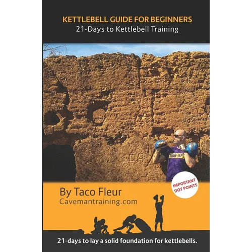 Kettlebell Guide for Beginners: 21-Days to Kettlebell Training - Paperback
