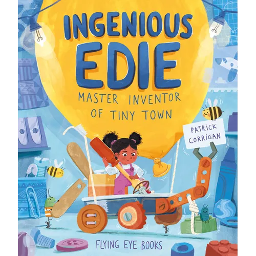 Ingenious Edie, Master Inventor of Tiny Town - Hardcover
