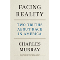 Facing Reality: Two Truths about Race in America - Hardcover