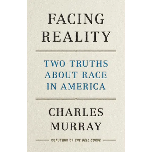 Facing Reality: Two Truths about Race in America - Hardcover