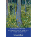 Towards Happiness -- A Psychoanalytic Approach to Finding Your Way - Paperback