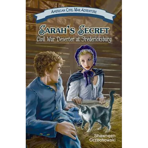 Sarah's Secret: Civil War Deserter at Fredericksburg