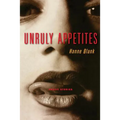 Unruly Appetites: Erotic Stories - Paperback