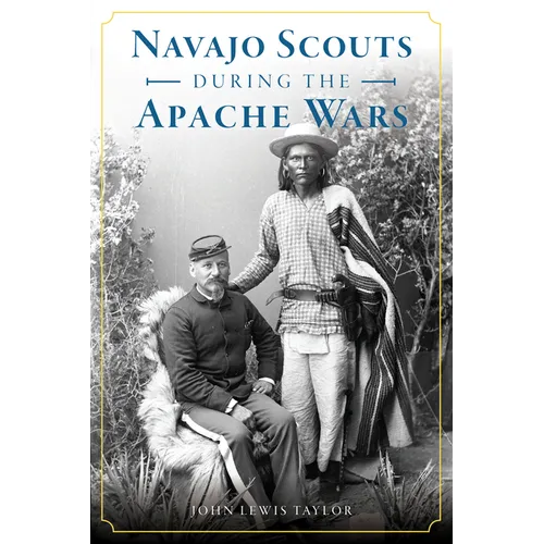 Navajo Scouts During the Apache Wars - Paperback