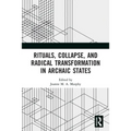 Rituals, Collapse, and Radical Transformation in Archaic States - Paperback