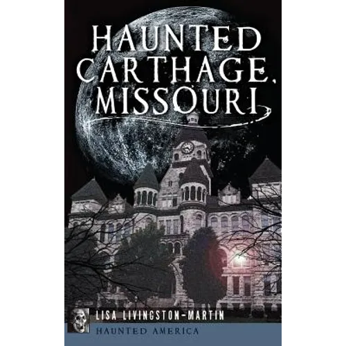 Haunted Carthage, Missouri