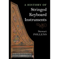 A History of Stringed Keyboard Instruments - Paperback