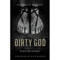 The Dirty God: Jesus in the Trenches - Paperback