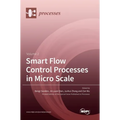 Smart Flow Control Processes in Micro Scale Volume 2 - Hardcover