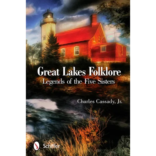 Great Lakes Folklore: Legends of the Five Sisters - Paperback