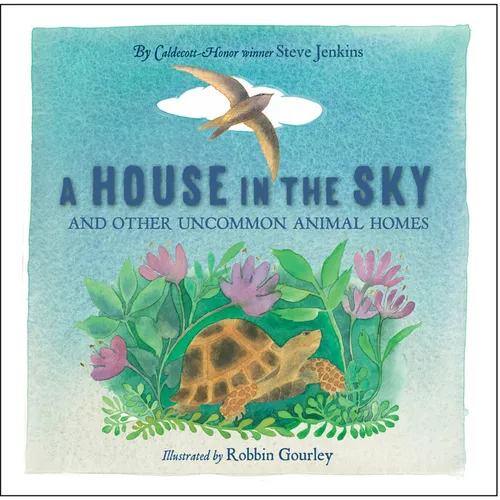 A House in the Sky: And Other Uncommon Animal Homes - Hardcover