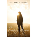 Simply Begin: Create, Meditate & Find Purpose - Paperback