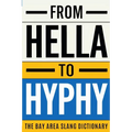 From Hella To Hyphy: The Bay Area Slang Dictionary