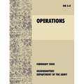 Operations: The official U.S. Army Field Manual FM 3-0 (27th February, 2008)