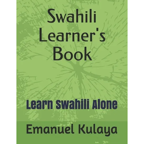 Swahili Learner's Book: Learn Swahili Alone - Paperback