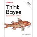 Think Bayes: Bayesian Statistics in Python - Paperback