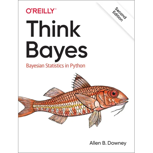 Think Bayes: Bayesian Statistics in Python - Paperback