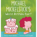 Michael Mickelstick's Worst Birthday Ever? - Hardcover