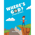 Where's God?: A Psalm 139 Story - Hardcover