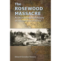 The Rosewood Massacre: An Archaeology and History of Intersectional Violence