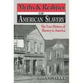 Myths & Realities of American Slavery: The True History of Slavery in America