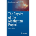 The Physics of the Manhattan Project - Hardcover