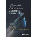 The Spaceship Orion and Other Scientific Explorations - Paperback