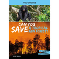 Can You Save a Tropical Rain Forest?: An Interactive Eco Adventure - Paperback