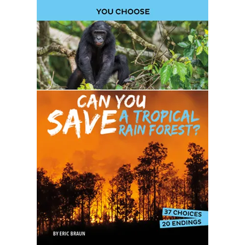 Can You Save a Tropical Rain Forest?: An Interactive Eco Adventure - Paperback