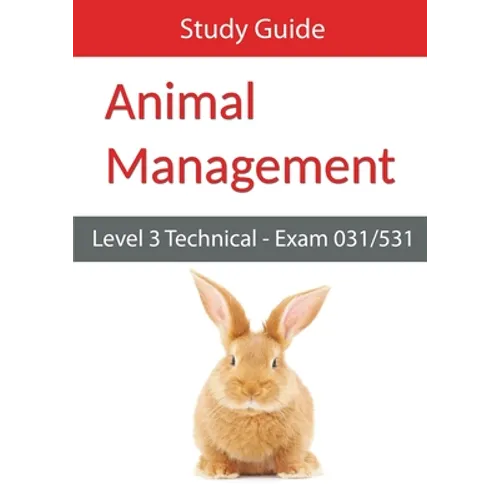 Level 3 Technical in Animal Management Exam 031/531 Study Guide - Paperback