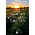 Usa mi vida para tu gloria, señor Jesús - Paperback