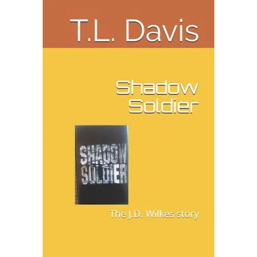 Shadow Soldier: The J.D. Wilkes story - Paperback
