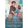 Because the Baron Broods - Paperback